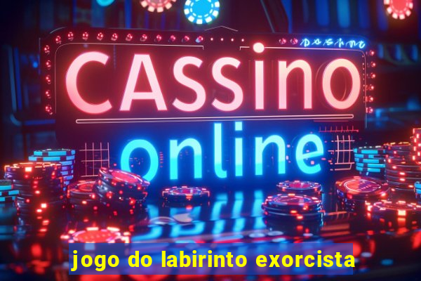 jogo do labirinto exorcista